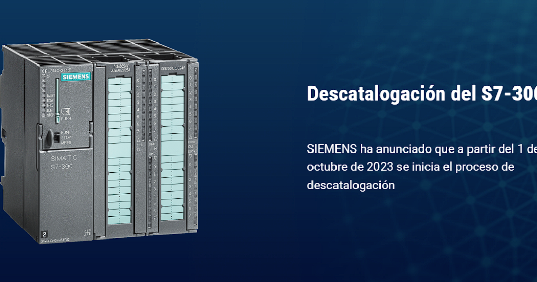 Descatalogación del S7-300 / S7-200